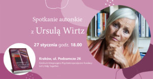Spotkanie autorskie Ursula Wirtz, książka "Umieranie i stawanie się" Karków 27 stycznia 2023 roku, godzina 18:00.