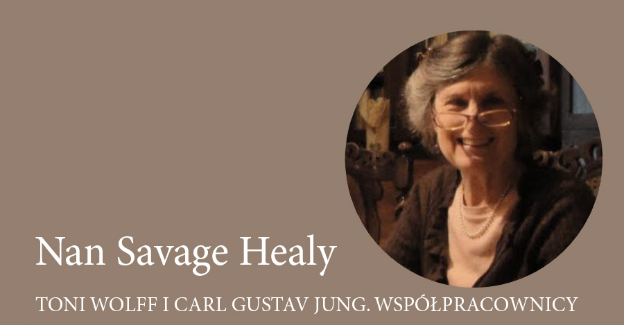 Nan Savage Healy autorka książki Toni Wolff i Carl Gustav Jung. Współpracownicy