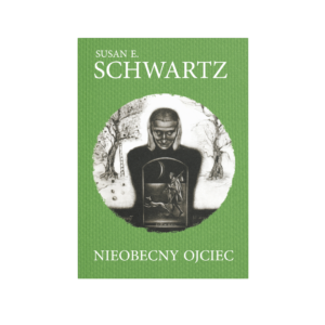 Okładka książki Nieobecny ojciec Susan E. Schwartz